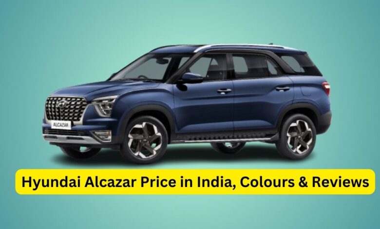 Hyundai Alcazar Price in India, Colours & Reviews